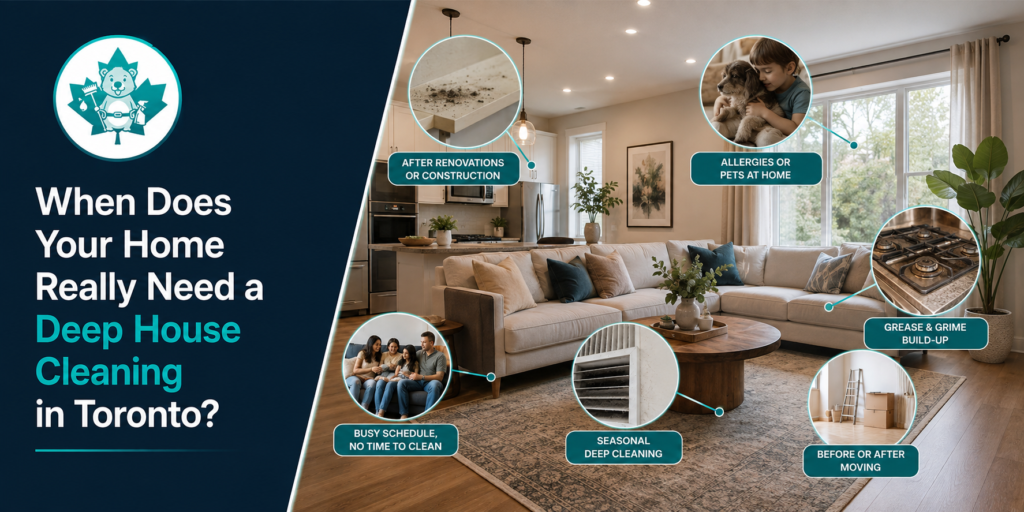 When Does Your Home Really Need a Deep House Cleaning in Toronto?
